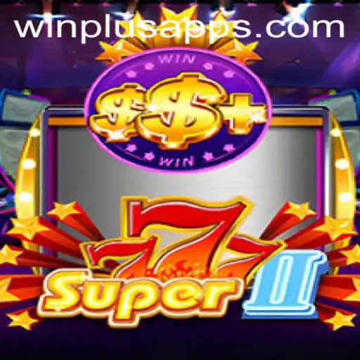 Discover the Excitement of Super777II at WinPlus Casino